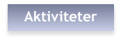 Aktiviteter
