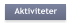Aktiviteter